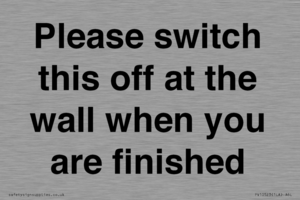 Please switch this off at the wall when you are finished